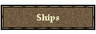 Ships